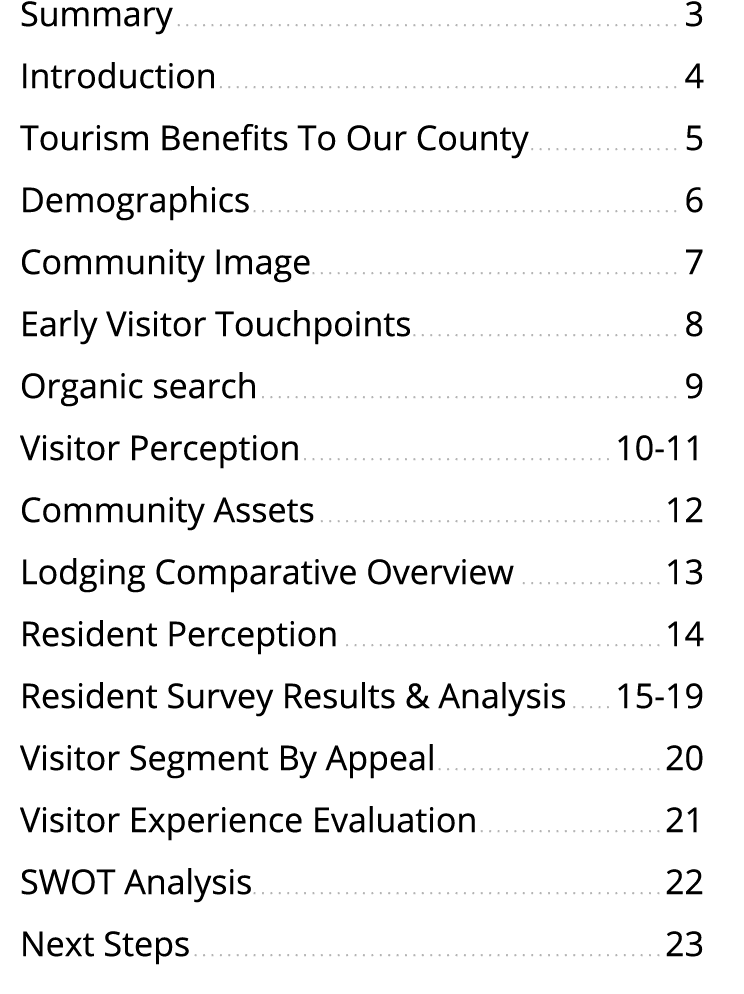 Summary 3 Introduction 4 Tourism Benefits To Our County 5 Demographics 6 Community Image 7 Early Visitor Touchpoints ...