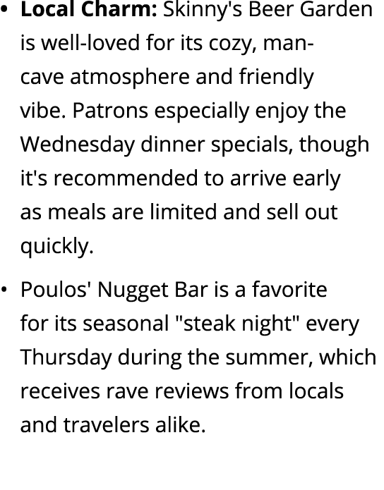 Local Charm: Skinny's Beer Garden is well loved for its cozy, man cave atmosphere and friendly vibe. Patrons especial...