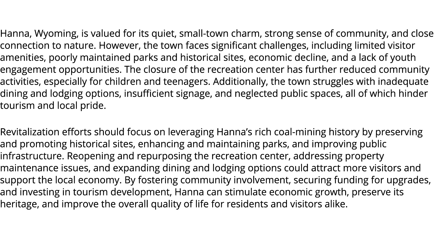  Hanna, Wyoming, is valued for its quiet, small town charm, strong sense of community, and close connection to nature...