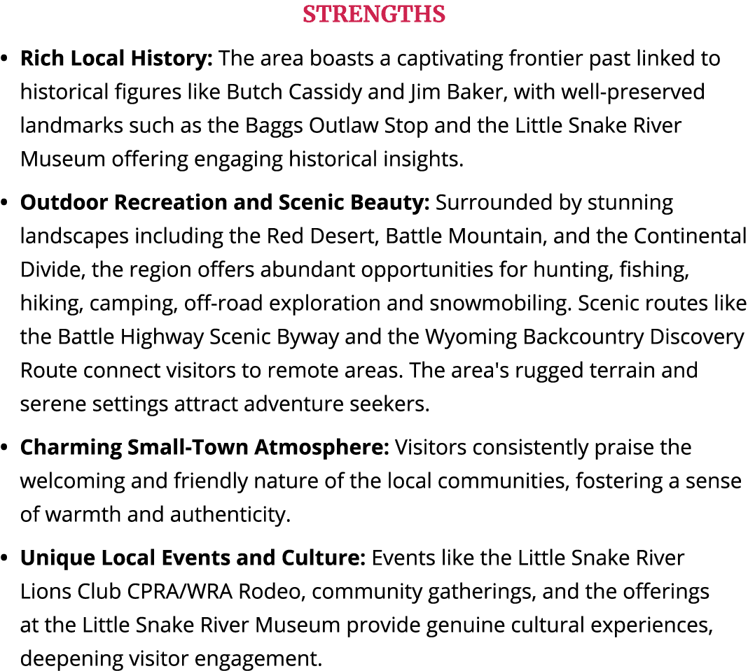 STRENGTHS Rich Local History: The area boasts a captivating frontier past linked to historical figures like Butch Cas...