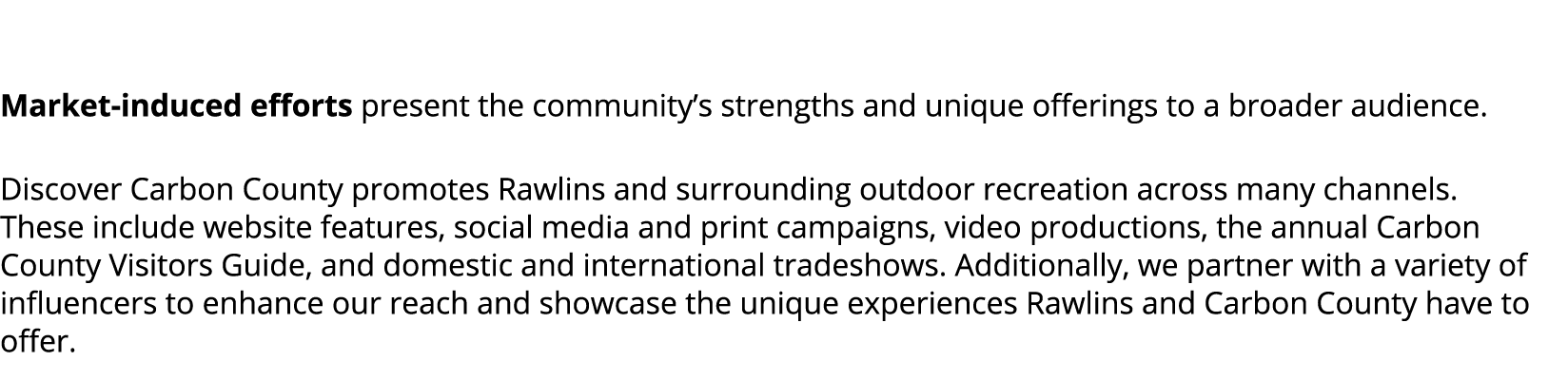 Market induced efforts present the community’s strengths and unique offerings to a broader audience. Discover Carbon...