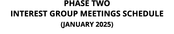 PHASE TWO Interest Group Meetings Schedule (January 2025)