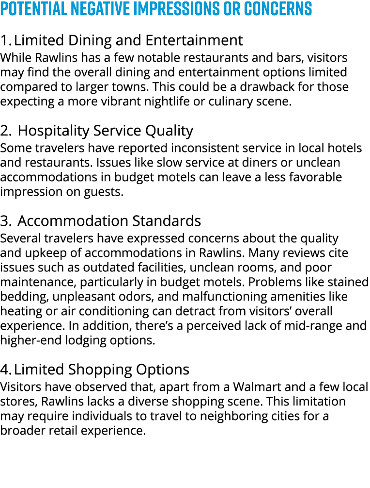 POTENTIAL NEGATIVE IMPRESSIONS OR CONCERNS 1. Limited Dining and Entertainment While Rawlins has a few notable restau...