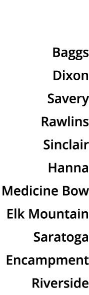 Baggs Dixon Savery Rawlins Sinclair Hanna Medicine Bow Elk Mountain Saratoga Encampment Riverside