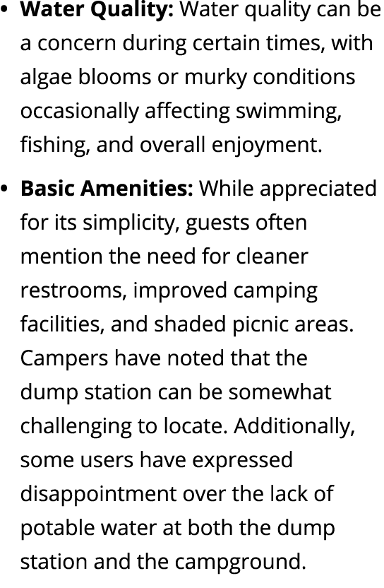 Water Quality: Water quality can be a concern during certain times, with algae blooms or murky conditions occasionall...