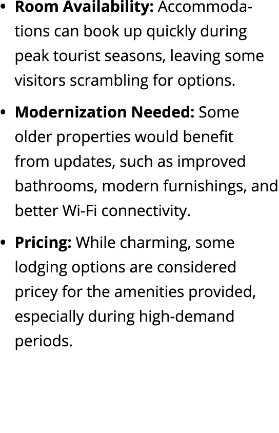 • Room Availability: Accommoda tions can book up quickly during peak tourist seasons, leaving some visitors scramblin...