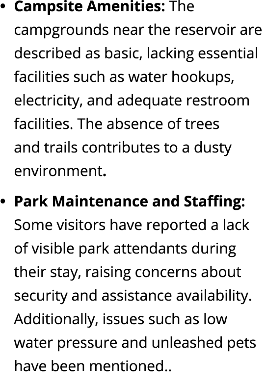 Campsite Amenities: The campgrounds near the reservoir are described as basic, lacking essential facilities such as w...